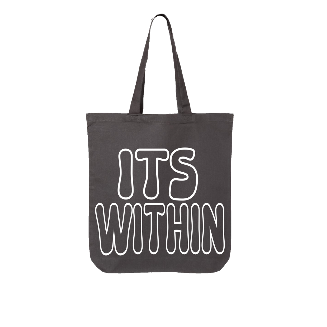 "ITS WITHIN" Tote