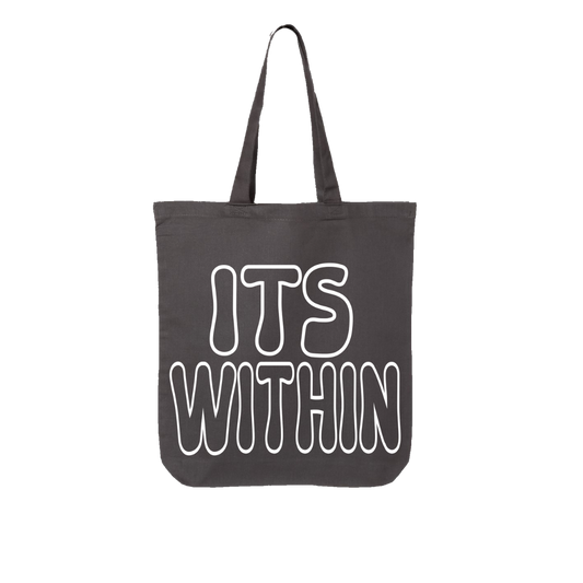 "ITS WITHIN" Tote